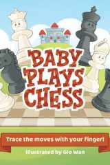 Baby Plays Chess Trace the Moves with Your Finger cover image