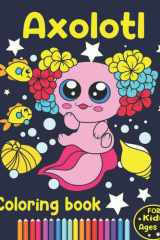 Axolotl Salamander Coloring Book for Kids +4: More than 50 cute simple Salamander coloring pages for girls and boys cover image