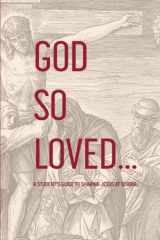 God So Loved A Student's Guide to Sharing Jesus at School cover image