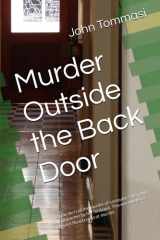 Murder Outside the Back Door: The true story of the murder of a popular Salem, NH school teacher by her husband. The murder was labeled as a Charles Stuart copycat . (Murder at the Door Series) cover image