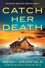 Catch Her Death A Jaw-dropping and Absolutely Gripping Crime Thriller cover image