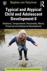 Typical and Atypical Child and Adolescent Development 6 Emotions, Temperament, Personality, Moral, Prosocial and Antisocial Development cover image