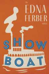 Show Boat - An Edna Ferber Novel;With an Introduction by Rogers Dickinson cover image