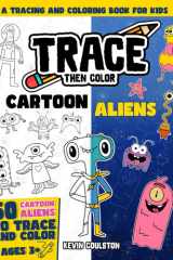 Trace Then Color Cartoon Aliens: A Tracing and Coloring Book for Kids cover image