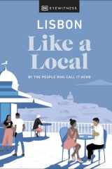 Lisbon Like a Local: By the People Who Call It Home cover image