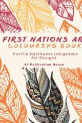 First Nations Art Colouring Book: Designs Inspired by Pacific Northwest Indigenous Art cover image