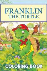 Frạnklịn The Túrtlẹ Coloring Book: Frạnklịn The Túrtlẹ Exclusive Work - illustrations Great Coloring Book For Boys And Girls cover image