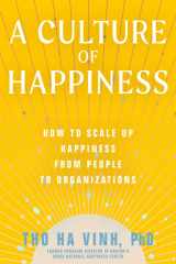 A Culture of Happiness How to Scale Up Happiness from People to Organizations cover image