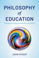 Philosophy of Education Thinking and Learning Through History and Practice cover image