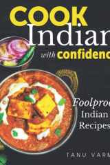 Cook Indian With Confidence Foolproof Indian Recipes cover image