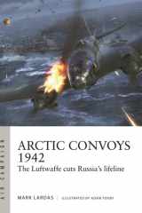 Arctic Convoys 1942 The Luftwaffe Cuts Russia's Lifeline cover image