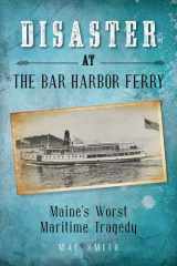 Disaster at the Bar Harbor Ferry Maine's Worst Maritime Tragedy cover image