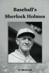 BASEBALL’S SHERLOCK HOLMES: The Biography of Danny Murphy of the Philadelphia Athletics cover image