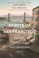 Spirits of San Francisco Voyages Through the Unknown City cover image