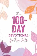 The 100-Day Devotional for Teen Girls cover image