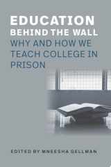 Education Behind the Wall Why and How We Teach College in Prison cover image