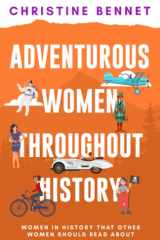 Adventurous Women Throughout History Women in History Other Women Should Read About cover image