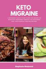 Keto Migraine: A Beginner's Quick Start Guide for Women on Managing Migraines Through the Ketogenic Diet, With Sample Curated Recipes cover image