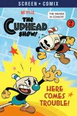 Here Comes Trouble! (The Cuphead Show!) cover image