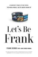 Let's Be Frank A Daughter's Tribute to Her Father, The Media Mogul You've Never Heard of cover image