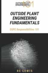 OUTSIDE PLANT ENGINEERING FUNDAMENTALS: Outside Plant Engineering 101 cover image