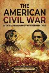 The American Civil War An Enthralling Overview of the War Between States cover image