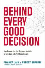 Behind Every Good Decision How Anyone Can Use Business Analytics to Turn Data Into Profitable Insight cover image