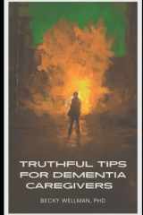 Truthful Tips for Dementia Caregivers cover image