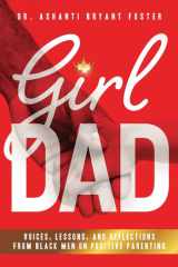 Girl Dad Voices, Lessons, and Reflections from Black Men on Positive Parenting cover image