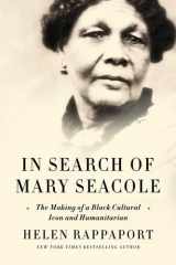 In Search of Mary Seacole The Making of a Black Cultural Icon and Humanitarian cover image