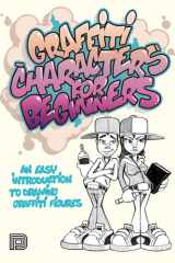Graffiti Characters for Beginners An Easy Introduction to Drawing Graffiti Figures cover image