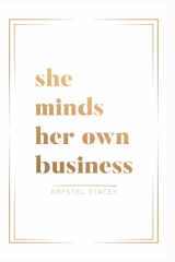 She Minds Her Own Business Design a Life and Business You Love cover image