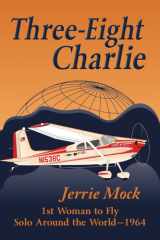 Three-Eight Charlie 1st Woman to Fly Solo Around the World cover image