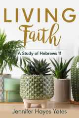 Living Faith A Study of Hebrews 11 cover image