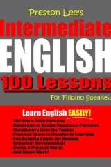 Preston Lee's Intermediate English 100 Lessons For Filipino Speakers (Preston Lee's English For Filipino Speakers) cover image