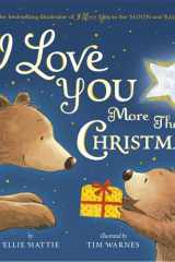 I Love You More Than Christmas From the best-selling illustrator of I Love You to the Moon and Back cover image