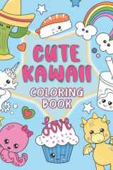 Cute Kawaii Coloring Book: More than 40 fun and easy coloring pages with Japanese kawaii animals and food, suitable for kids and adults cover image