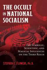 The Occult in National Socialism The Symbolic, Scientific, and Magical Influences on the Third Reich cover image