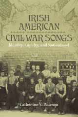Irish American Civil War Songs Identity, Loyalty, and Nationhood cover image