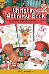 Christmas Activity Book For Kids Age 6,7,8,9,10: Color by Number, Word Search, Maze,s Dot-to-Dot, Color In, Match Shadows, Drawing & More cover image