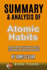 Summary and Analysis of Atomic Habits: An Easy and Proven Way to Build Good Habits and Break Bad Ones by James Clear cover image