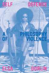 Self Defense A Philosophy of Violence cover image