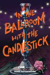 In the Ballroom with the Candlestick A Clue Mystery, Book Three cover image