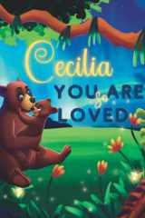 Cecilia You Are So Loved: A Personalized Children's Rhyming Story & Bedtime Book For Kids (Birthdays, Baby Showers, Christmas Gift) cover image
