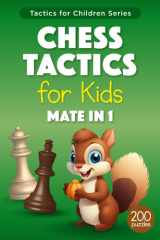 Chess Tactics for Kids Mate in 1: Puzzles with Solutions for Chess Training and Improvement – more than 200 Exercises for Children and their Parents (Tactics for Children) cover image