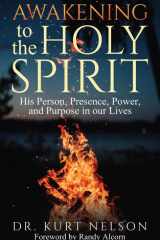 Awakening to the Holy Spirit His Person, Presence, Power, and Purpose in Our Lives cover image
