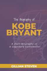 THE BIOGRAPHY OF KOBE BRYANT: A Short Biography Of A Legendary Basketballer cover image
