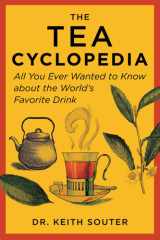 The Tea Cyclopedia All You Ever Wanted to Know about the World's Favorite Drink cover image