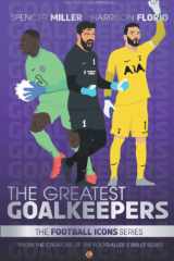The Greatest Goalkeepers ｜From the Football Icons Series: A Football Book For Kids ｜Goalkeeper Book For Kids｜Goalkeeper Football Book ｜ Football Goalkeeper Books (The Football Icon Series) cover image