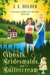 Ghosts, Bridesmaids, and Buttercream cover image